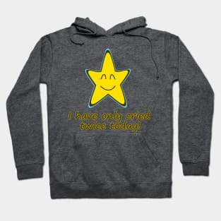 I cried twice today Hoodie